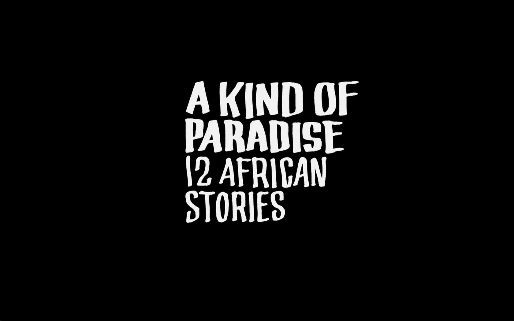 A Kind of Paradise - 12 African Stories